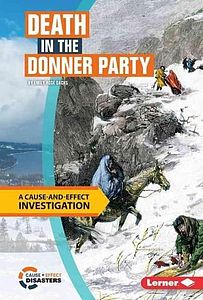 Death in the donner party: a cause-and-effect investigation (cause-and-effect disasters)